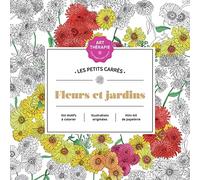 Les petits carrés d'Art-thérapie Fleurs et jardins – Hachette Pratique