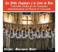 Les Petits Chanteurs à la Croix de Bois Chantent Noëls & les Chansons traditionnelles de France et d’ailleurs G