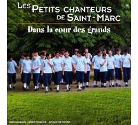 Les Petits Chanteurs de Saint- - Les Petits Chanteurs de Saint Marc: Dans La Cour Des Grands