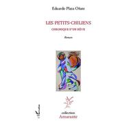 Les petits-chiliens Chronique d'un rêve - Roman - Eduardo Plaza-Onate - L'harmattan - broché - Roman