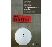 Les "petits coins" à l'école Aymeric Brody (Auteur), Gladys Chicharro (Auteur), Lucette Colin (Auteur), Pascal Garnier (Auteur)