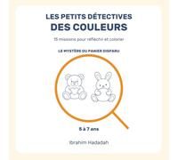 Les petits détectives des couleurs: 15 missions pour réfléchir et colorier