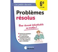 Les Petits Devoirs - Problèmes résolus 6e Pour devenir imbattable en maths ! - Anne Mallard - Librairie Des Ecoles - broché - Scolaire / Universitaire