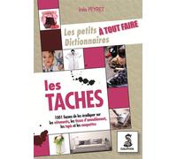 Les petits dictionnaires à tout faire, les taches 1001 façons de les éradiquer sur les vêtements, les tissus d'ameublement, les tapis et les moquettes - Inès Peyret - Dauphin Editions Du - broché - Li