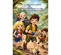 Les petits enquêteurs 2: Enquête : recherche d'animaux et de trésors dans les bois des grands-parents