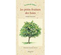 Thierry Delahaye – Les Petits fruitiers des haies – Illustré par Dominique Mansion – Broché