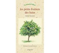 Thierry Delahaye – Les Petits fruitiers des haies – Illustré par Dominique Mansion – Broché