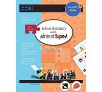 Les Petits Futés Se Laver Et Attendre Avec Adrien Et Super-A