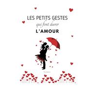 Les petits gestes qui font durer l'amour