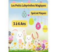 Les Petits Labyrinthes Magiques - Spécial Pâques 3 à 6 Ans