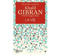 Les petits livres de Khalil Gibran - La vie