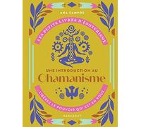 Les petits livres d'ésotérisme : Une introduction au chamanisme