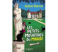 Sylvie Baron – Les petits meurtres du mardi – Roman – broché