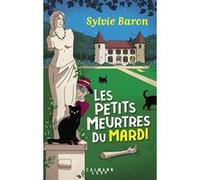Sylvie Baron – Les petits meurtres du mardi – Roman – broché