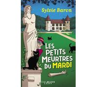 Sylvie Baron – Les petits meurtres du mardi – Roman – broché