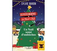 Les Petits Meurtres du Tricot-Club, tome 3 - Un Noël semé d'embûches Sylvie Baron (Auteur)