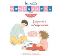 Les Petits Montessori :J'apprends à m'exprimer