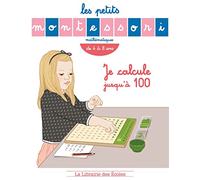 Les Petits Montessori :Je calcule jusqu'a 100