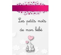 Les petits mots de mon bébé: Carnet souvenirs - modele rose