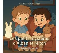 Les petits mystères d’Alban et Mitch: Alban et Mitch Junior