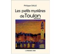 Les petits mysteres de toulon - Philippe Dalle - Presses Du Midi - broché - Nouvelles