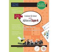 Les Petits Nouveaux Cuisiner & Aimer Avec Adrien Et Super-A