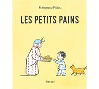 Les petits pains - Francesco Pittau - Pastel-Ecole Des Loisirs - cartonné - Album jeunesse