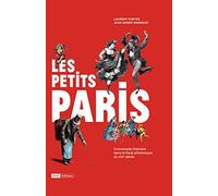 Les petits Paris: Promenade littéraire dans le Paris pittoresque du XIXe siècle