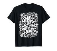 Les Petits Pas Nous Font Toujours avancer Assistant de physiothérapie T-Shirt