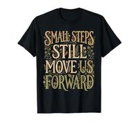 Les Petits Pas Nous Font Toujours avancer la physiothérapie PTA T-Shirt
