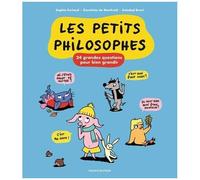 Les Petits Philosophes - 24 Grandes Questions Pour Bien Grandir