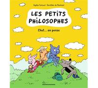 Les petits philosophes, Tome 02 Chut... on pense - Sophie Furlaud - Bd Kids - broché - Bande dessinée jeunesse