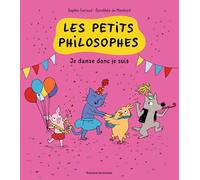 Les petits philosophes, Tome 06: Je danse donc je suis
