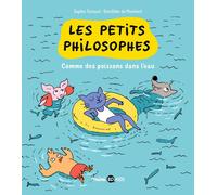Les petits philosophes Tome 3 : comme un poisson dans l'eau