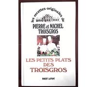 Les Petits plats des Troisgros