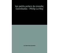 Les Petits Polars Du Monde; Cannibales - Philip Le Roy