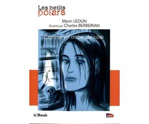 les petits polars du monde; comme un crabe, de côté - Marin Ledun