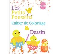 Les Petits Poussins Cahier de coloriage & dessin: Livre de coloriage pour enfant | Sublime et magnifique pour les enfants | | 3 ans et plus | ... Format 100 pages | filles et les garçons