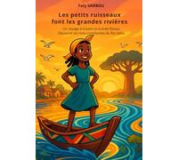 Les petits ruisseaux font les grandes rivières: Un voyage à travers la Guinée Bissau, Découvre les rives scintillantes du Rio Geba