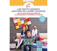 Les petits secrets couture de Laisse Luciefer Des astuces pour bien débuter - Lucie Ferez - Creapassions - broché - Guide
