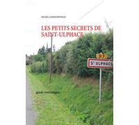 les petits secrets de saint ulphace: guide touristique