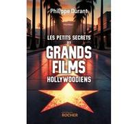 Les petits secrets des grands films hollywoodiens