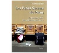 Les Petits Secrets Du Palais - Ou La Politique Suisse Pour Apprentis Démocrates