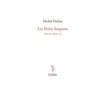 Les petits serpents Avant le silence, II - Michel Onfray - Galilee - broché - Poésie