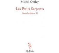 Les petits serpents Michel Onfray (Auteur), Philippe Cognée (Illustration)