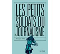 Les petits soldats du journalisme