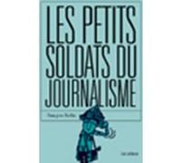 Les Petits Soldats du journalisme François Ruffin (Auteur)