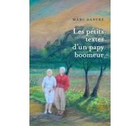 Les petits textes d'un papy boomeur: Recueil de quelques thèmes - De poésie spontanée...