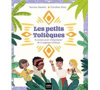Les Petits Toltèques - 6 contes pour s'imprégner de la sagesse toltèque