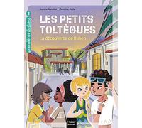 Les petits toltèques - La découverte de Ruben CP/CE1 6/7 ans